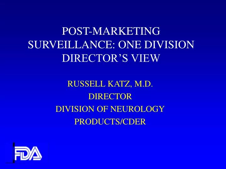 post marketing surveillance one division director s view