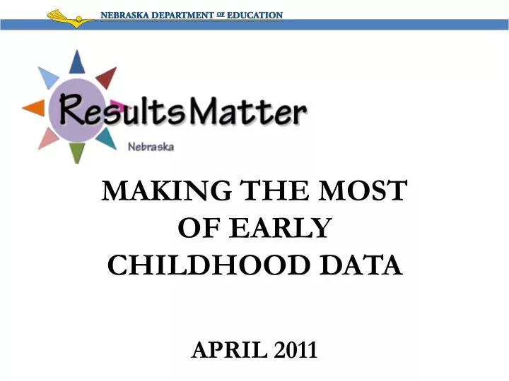making the most of early childhood data april 2011