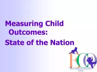 Measuring Child Outcomes: State of the Nation