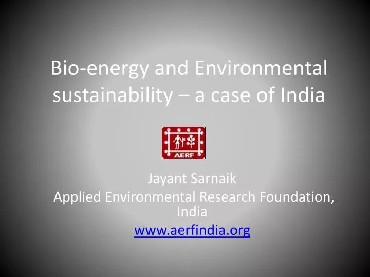 bio energy and environmental sustainability a case of india