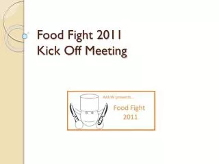 Food Fight 2011 Kick Off Meeting