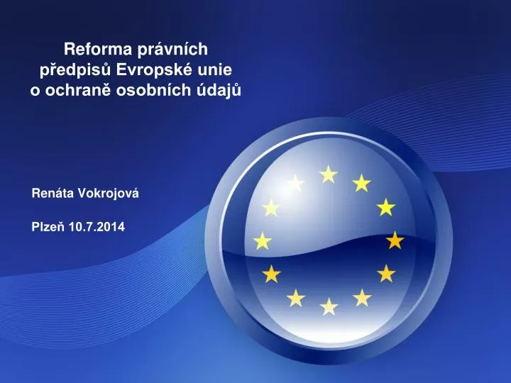 reforma pr vn ch p edpis evropsk unie o ochran osobn ch daj