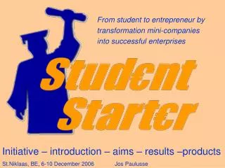 From student to entrepreneur by transformation mini-companies into successful enterprises