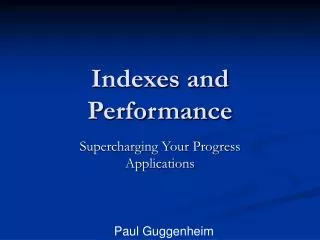 Indexes and Performance