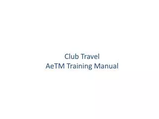 Club Travel AeTM Training Manual