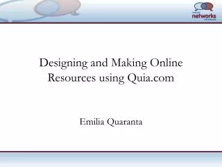 Designing and Making Online Resources using Quia