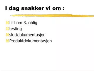 i dag snakker vi om