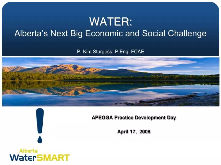 water alberta s next big economic and social challenge p kim sturgess p eng fcae