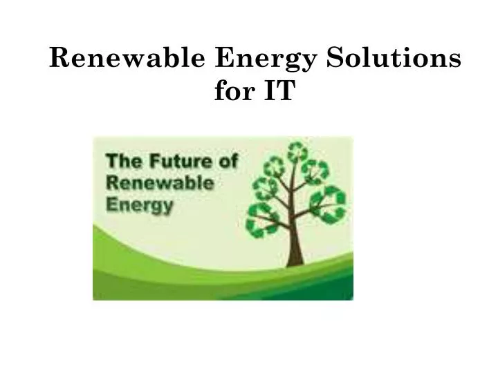 renewable energy solutions for it