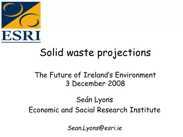 solid waste projections the future of ireland s environment 3 december 2008