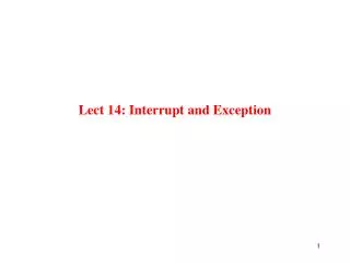 Lect 14: Interrupt and Exception