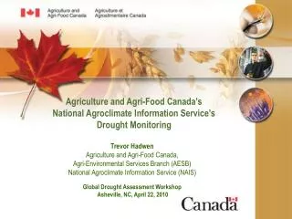 Trevor Hadwen Agriculture and Agri-Food Canada, Agri-Environmental Services Branch (AESB)