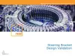 Steering Bracket Design Validation - slide 1
