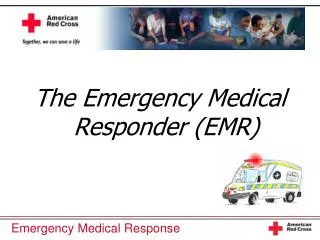 The Emergency Medical Responder (EMR)