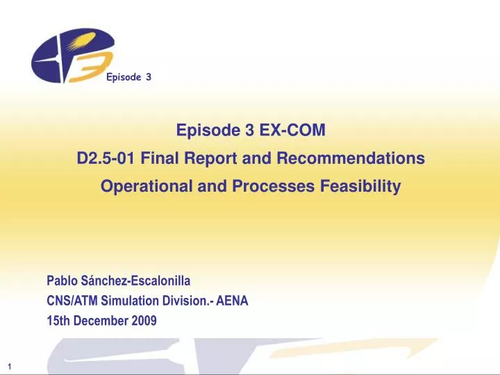 episode 3 ex com d2 5 01 final report and recommendations operational and processes feasibility