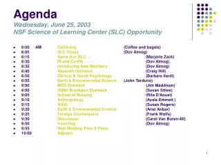 Agenda Wednesday, June 25, 2003 NSF Science of Learning Center (SLC) Opportunity