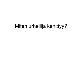 miten urheilija kehittyy