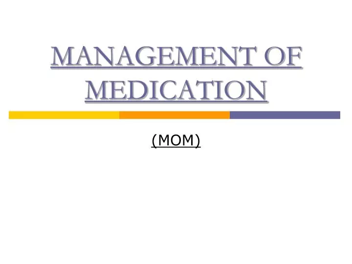management of medication
