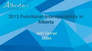 2013 Functional Interoperability in Alberta