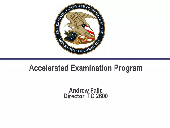accelerated examination program andrew faile director tc 2600