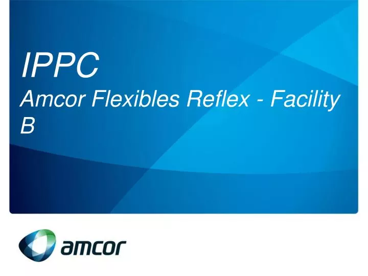 ippc amcor flexibles reflex facility b