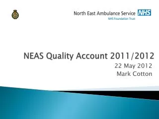 NEAS Quality Account 2011/2012