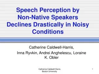 Speech Perception by Non-Native Speakers Declines Drastically in Noisy Conditions