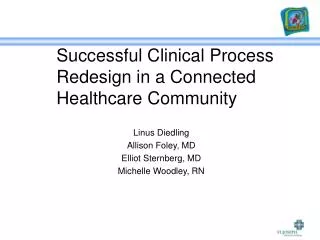 Successful Clinical Process Redesign in a Connected Healthcare Community