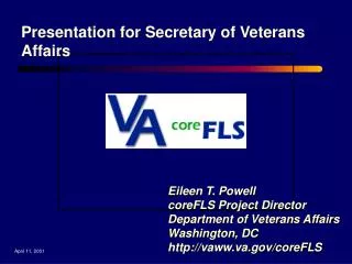 Eileen T. Powell coreFLS Project Director Department of Veterans Affairs Washington, DC