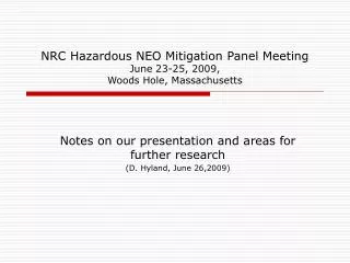 NRC Hazardous NEO Mitigation Panel Meeting June 23-25, 2009, Woods Hole, Massachusetts