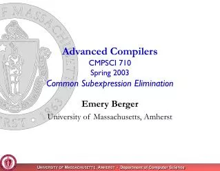 Advanced Compilers CMPSCI 710 Spring 2003 Common Subexpression Elimination