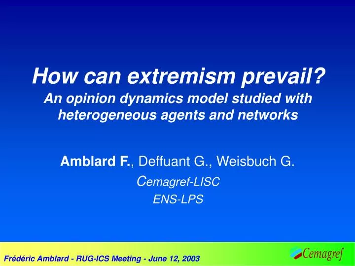 how can extremism prevail an opinion dynamics model studied with heterogeneous agents and networks