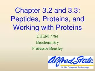Chapter 3.2 and 3.3: Peptides, Proteins, and Working with Proteins