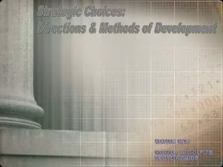Strategic Choices: Directions &amp; Methods of Development