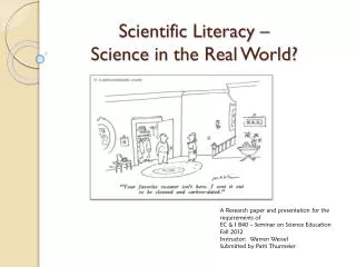 Scientific Literacy – Science in the Real World?