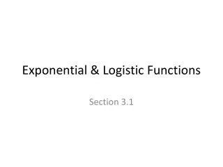 Exponential &amp; Logistic Functions