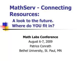 MathServ - Connecting Resources: A look to the future. Where do YOU fit in?