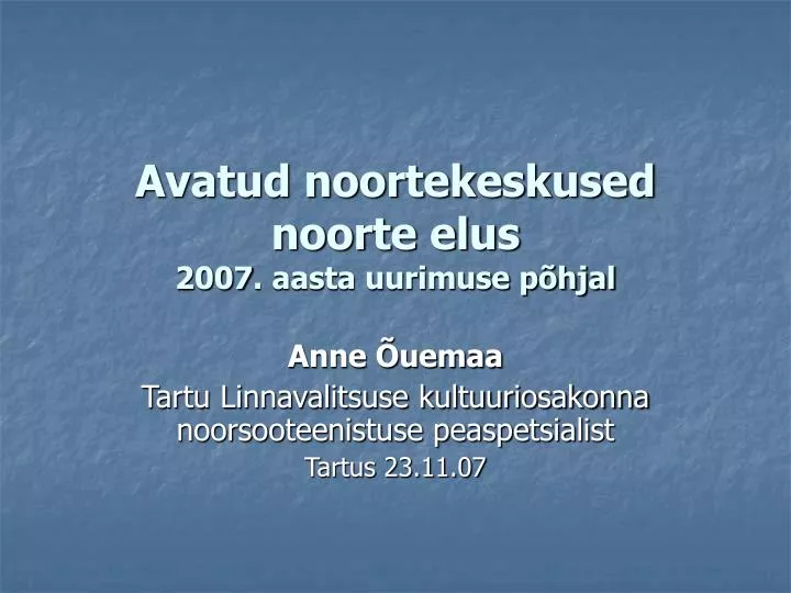 avatud noortekeskused noorte elus 2007 aasta uurimuse p hjal