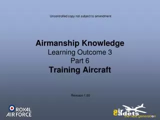 Airmanship Knowledge Learning Outcome 3 Part 6 Training Aircraft