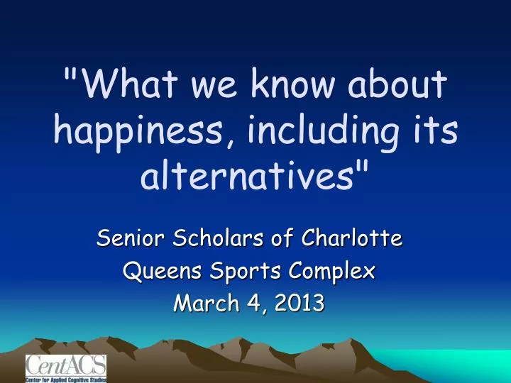 what we know about happiness including its alternatives