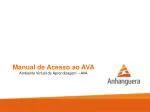 Manual de Acesso ao AVA Ambiente Virtual de Aprendizagem – AVA - slide 1