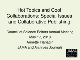 Hot Topics and Cool Collaborations: Special Issues and Collaborative Publishing