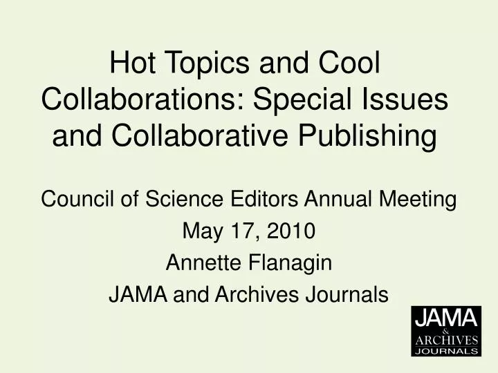 hot topics and cool collaborations special issues and collaborative publishing