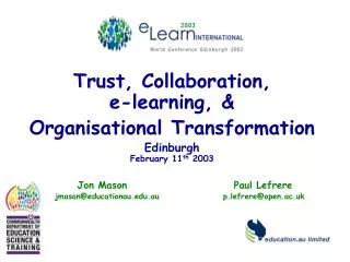 Trust, Collaboration, e-learning, &amp; Organisational Transformation Edinburgh February 11 th 2003