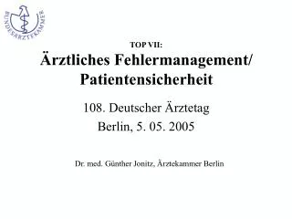TOP VII: Ärztliches Fehlermanagement/ Patientensicherheit