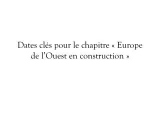 dates cl s pour le chapitre europe de l ouest en construction