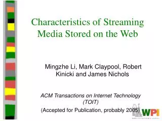 Characteristics of Streaming Media Stored on the Web