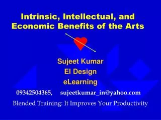 Intrinsic, Intellectual, and Economic Benefits of the Arts