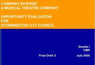 COMPANY INVERSE: A MUSICAL THEATRE COMPANY OPPORTUNITY EVALUATION FOR STONNINGTON CITY COUNCIL