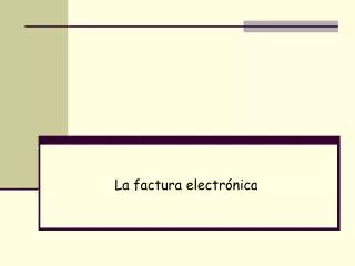 la factura electr nica